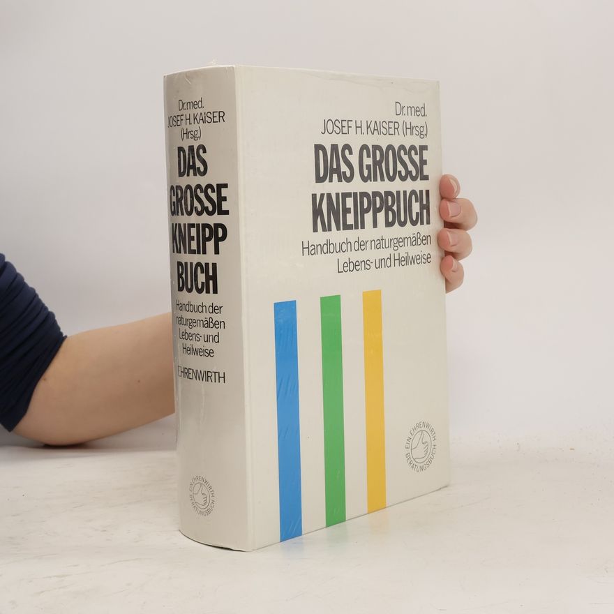 Josef H. Kaiser Das grosse Kneippbuch