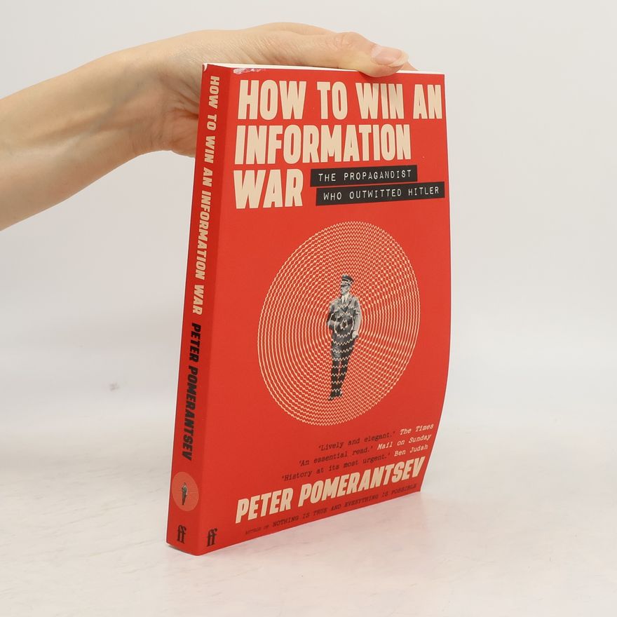 Peter Pomerantsev How to Win an Information War