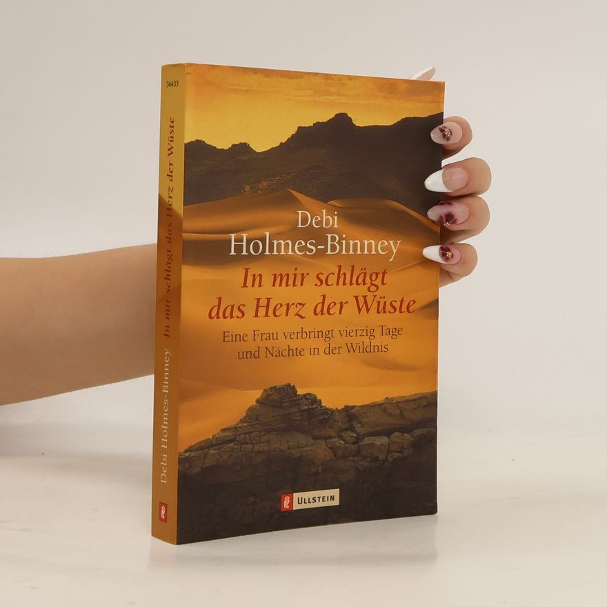 Debi Holmes-Binney In mir schlägt das Herz der Wüste