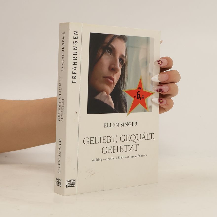 Ellen Singer Geliebt, gequält, gehetzt