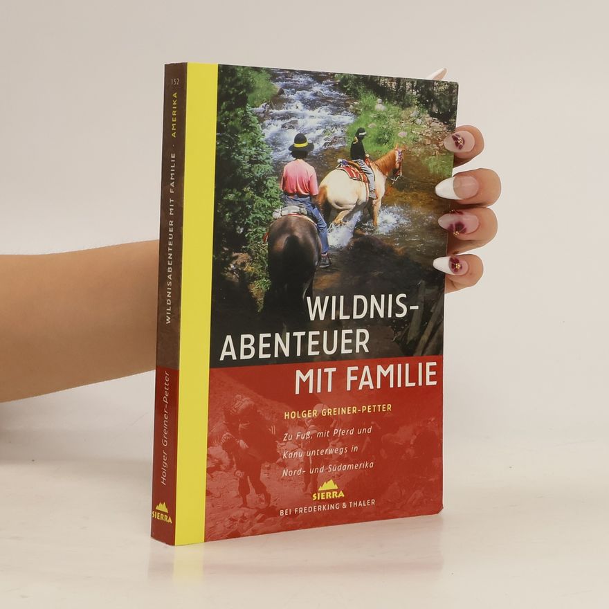 Holger Greiner Petter Wildnisabenteuer mit der Familie