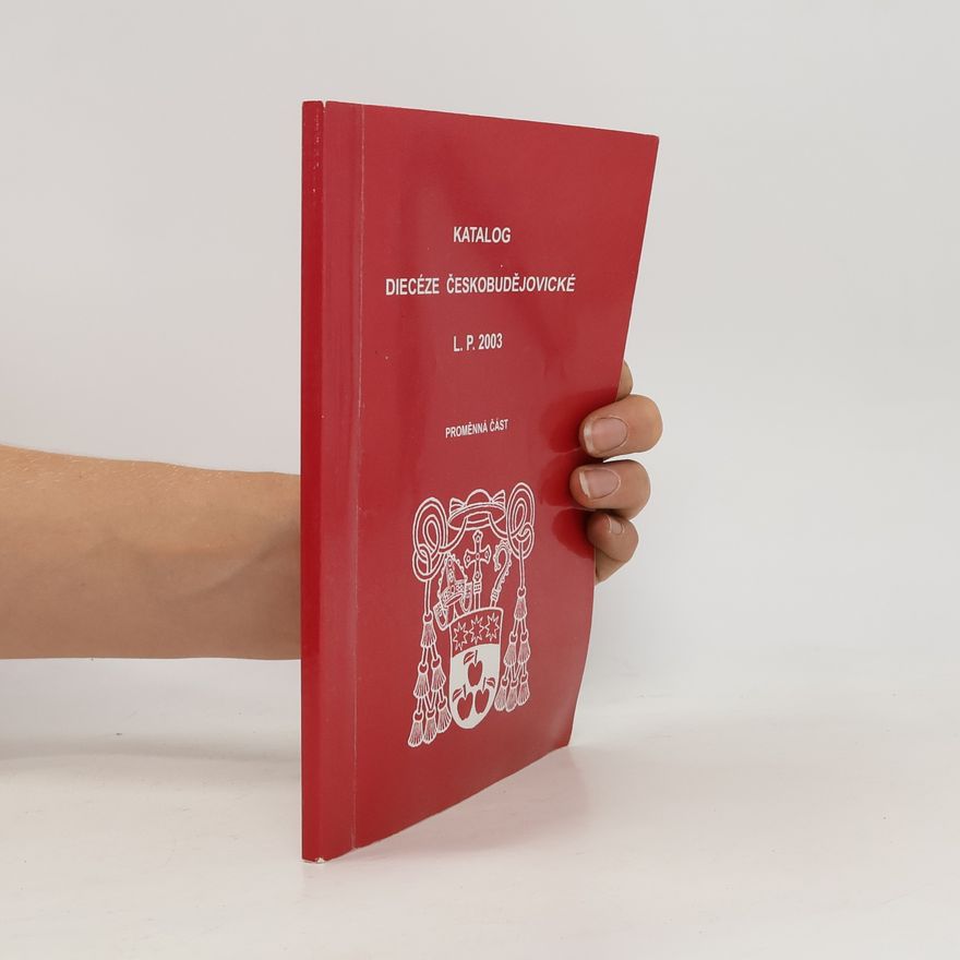 Kolektív autorov Katalog diecéze Českobudějovické L. P. 2003