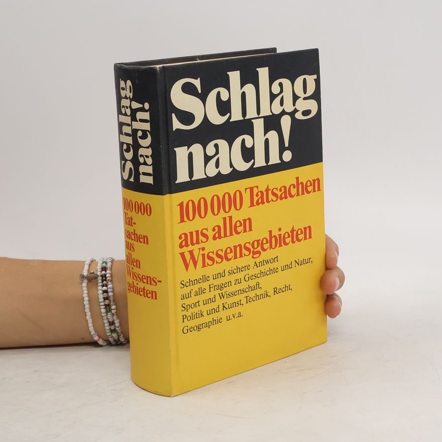 Autorenkollektiv Schlag nach! 100 000 Tatsachen aus allen Wissengebieten