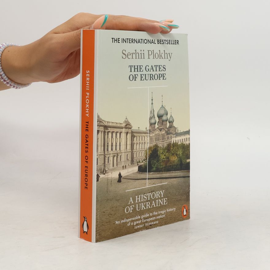 Serhii Plokhy The Gates of Europe
