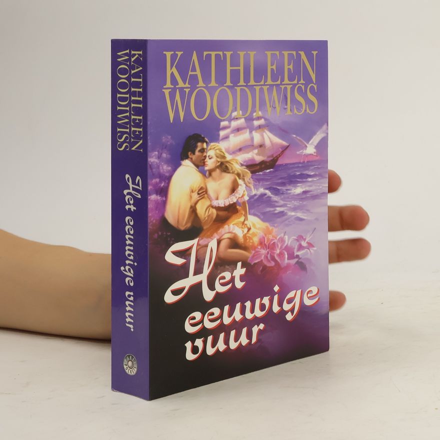 Kathleen E. Woodiwiss Het eeuwige vuur