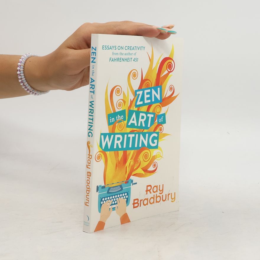Ray Bradbury Zen in the Art of Writing