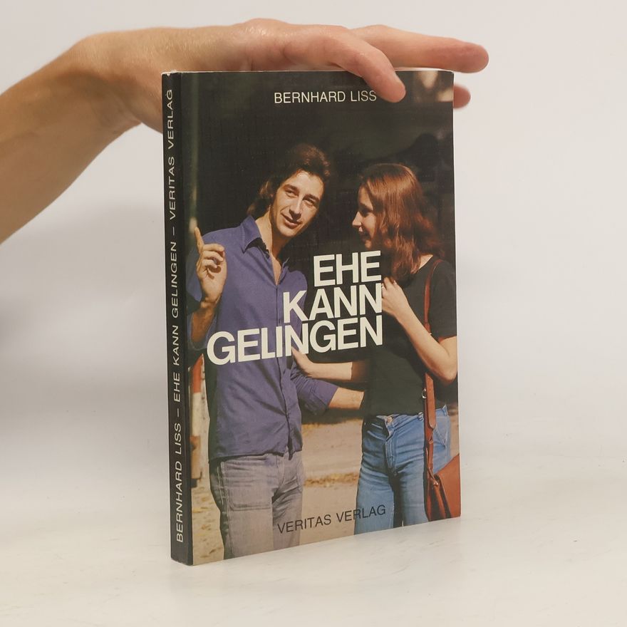 Bernhard Liss Ehe kann gelingen