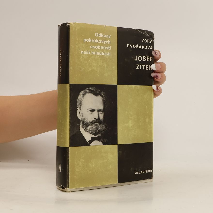 Zora Dvořáková Odkazy pokrokových osobností naší minulosti. Josef Zítek