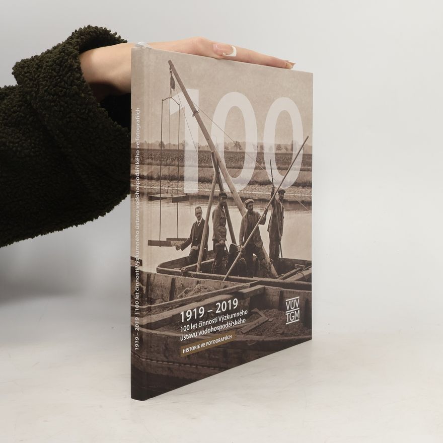 Arnošt Kult 1919-2019 : 100 let činnosti Výzkumného ústavu vodohospodářského : historie ve fotografiích Sto let činnosti Výzkumného ústavu vodohospodářského
