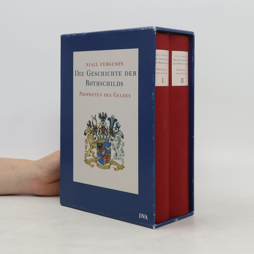Niall Ferguson Die Geschichte der Rothschilds, 2 Bde.. Propheten des Geldes. 1798-1848; 1849-1999