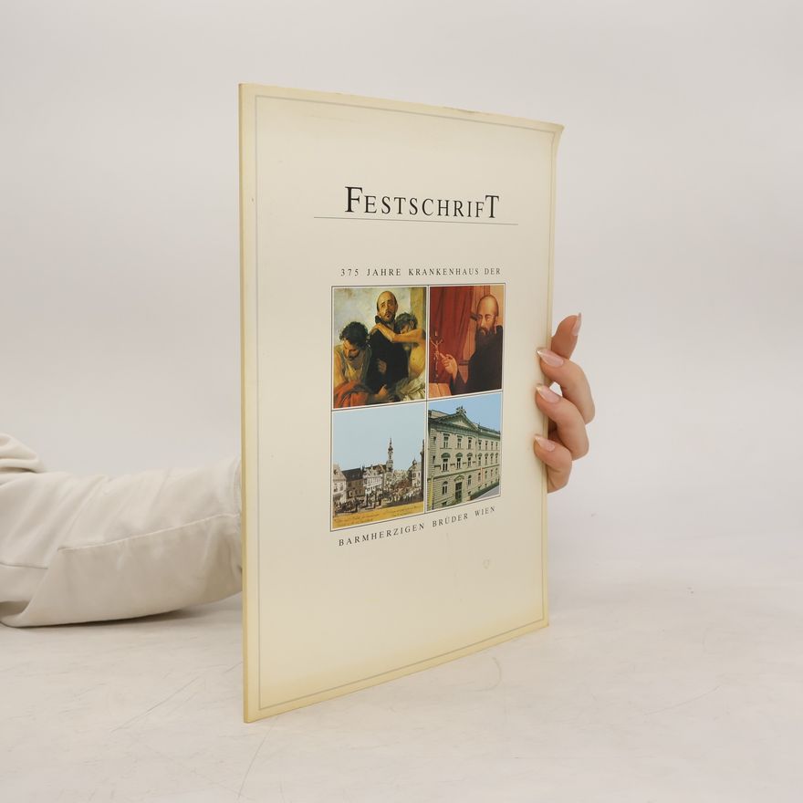 Autorenkollektiv Festschrift. 375 Jahre Krankenhaus der Barmherzigen Brüder Wien