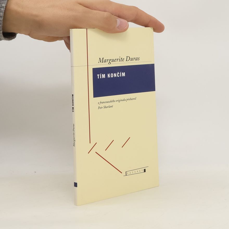 Marguerite Duras Tím končím