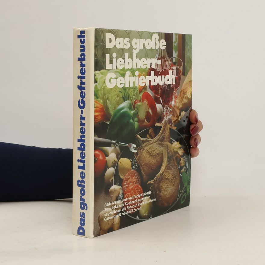 Autorenkollektiv Das grosse Liebherr-Gefrierbuch