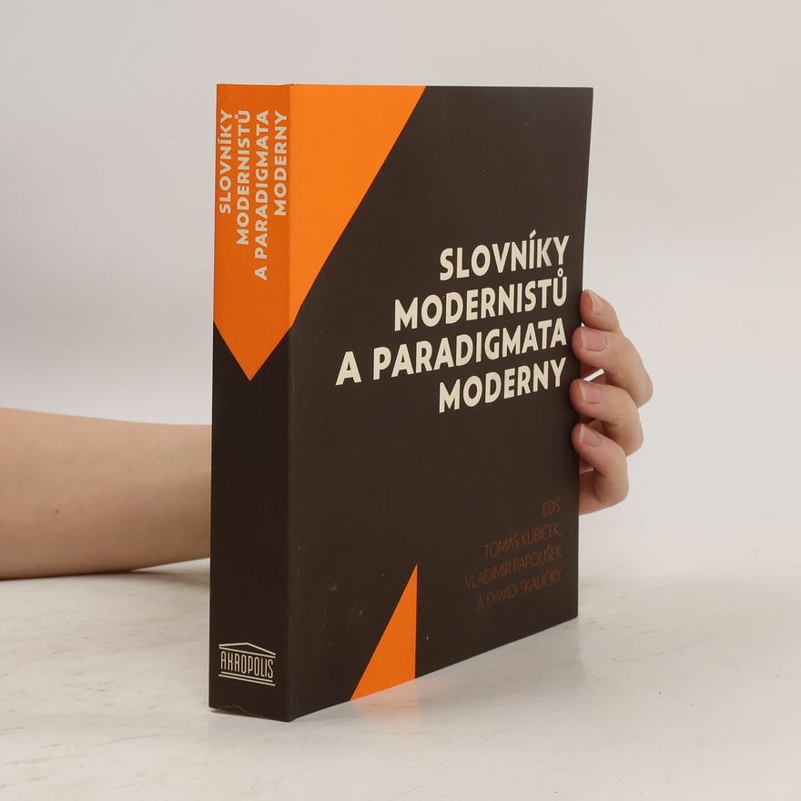 Vladimír Papoušek Slovníky modernistů a paradigmata moderny