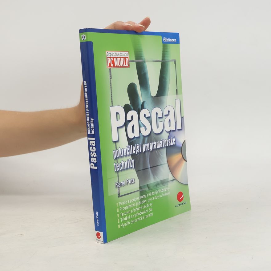 Karel Putz Pascal. Pokročilejší programátorské techniky
