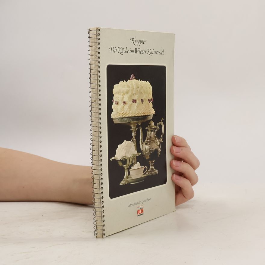 Kolektiv autorů Rezepte: Die Küche im Wiener Kaiserreich