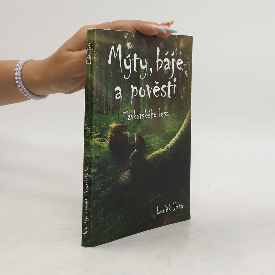 Luděk Jaša Mýty, báje a pověsti Slavkovského lesa