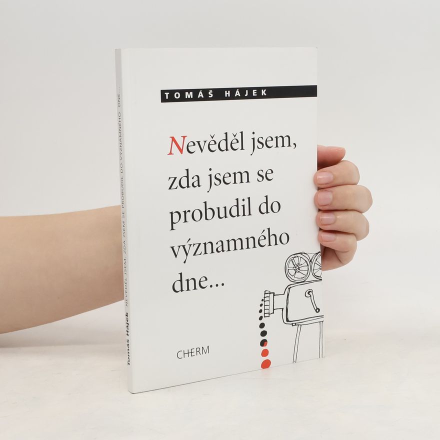 Tomáš Hájek Nevěděl jsem, zda jsem se probudil do významného dne...