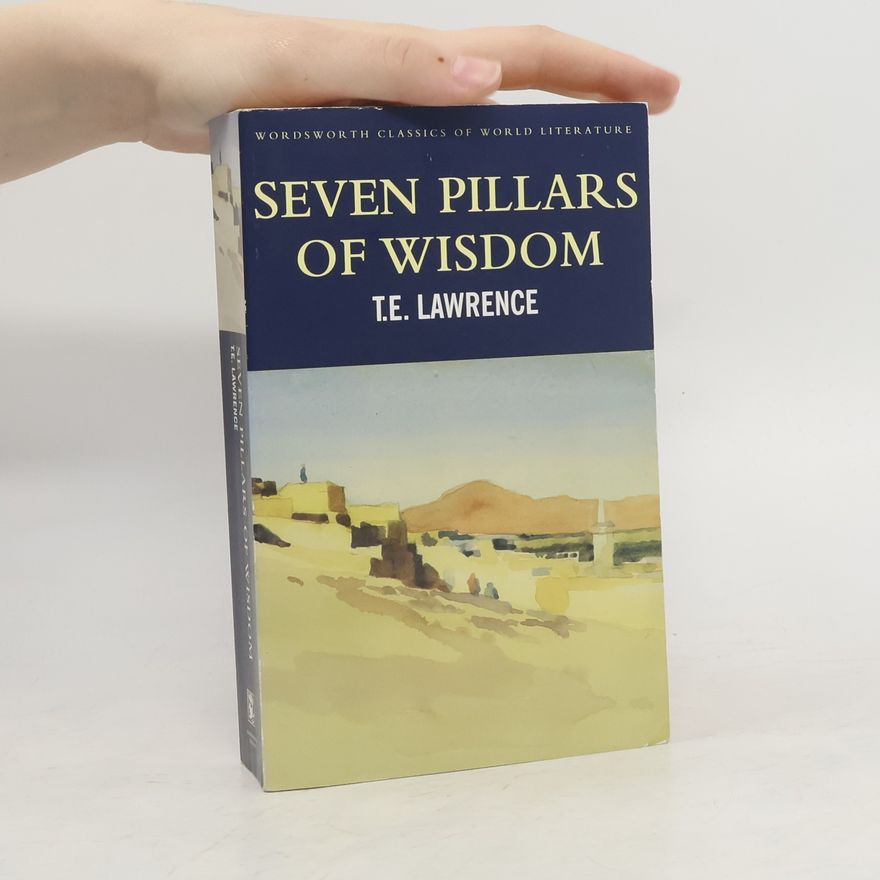 T. E. Lawrence Seven Pillars of Wisdom