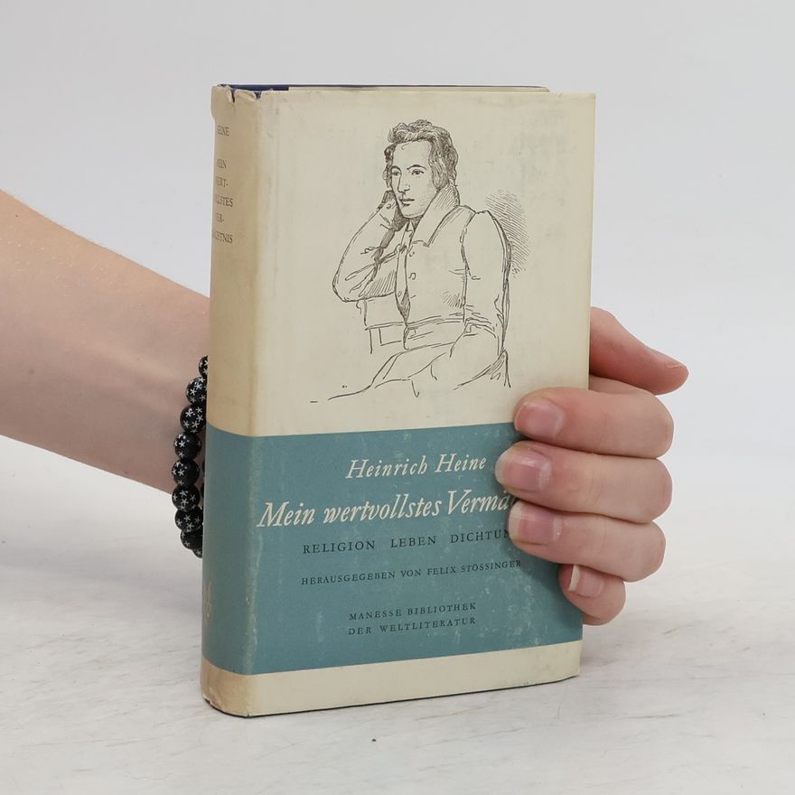 Heinrich Heine Mein wertvollstes Vermächtnis