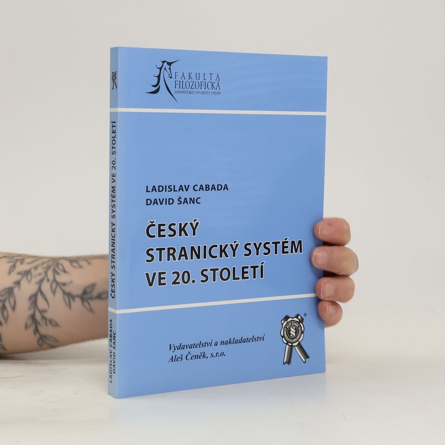 David Šanc Český stranický systém ve 20. století