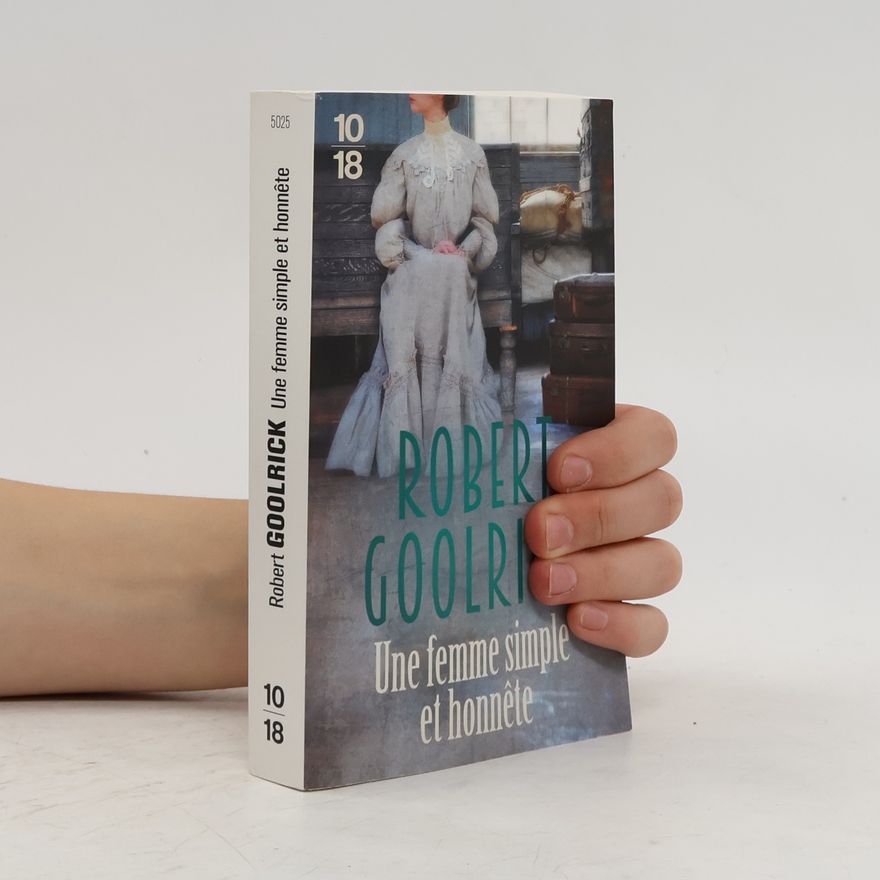Robert Goolrick 10/18: Une femme simple et honnête