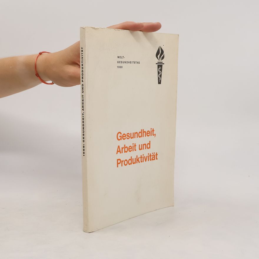 Autorenkollektiv Gesundheit Arbeit und Produktivität