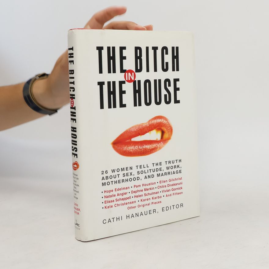 Cathi Hanauer The Bitch in the House