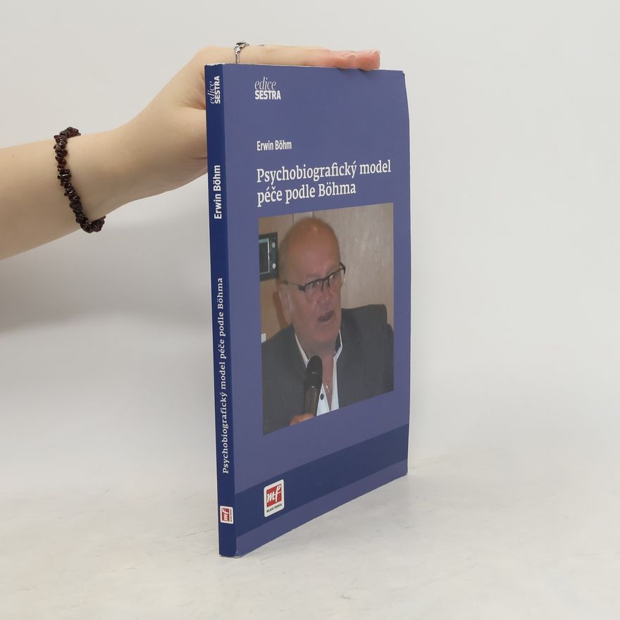 Erwin Böhm Psychobiografický model péče podle Böhma