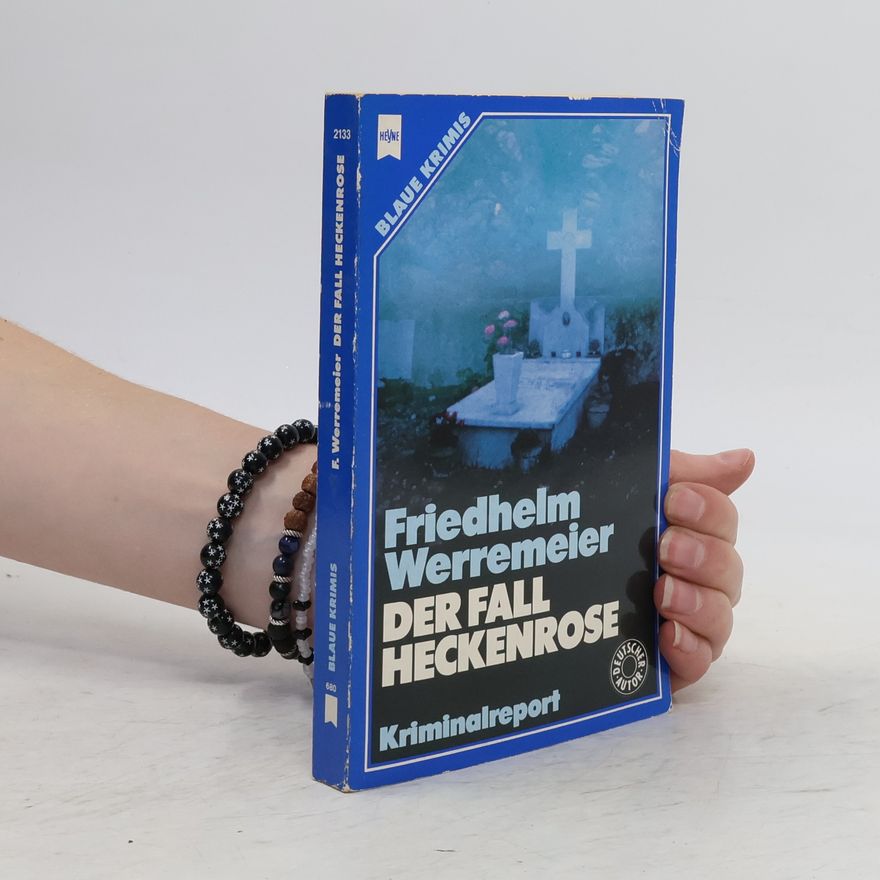 Friedhelm Werremeier Der Fall Heckenrose
