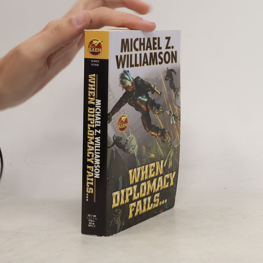 Michael Z Williamson When Diplomacy Fails . . .
