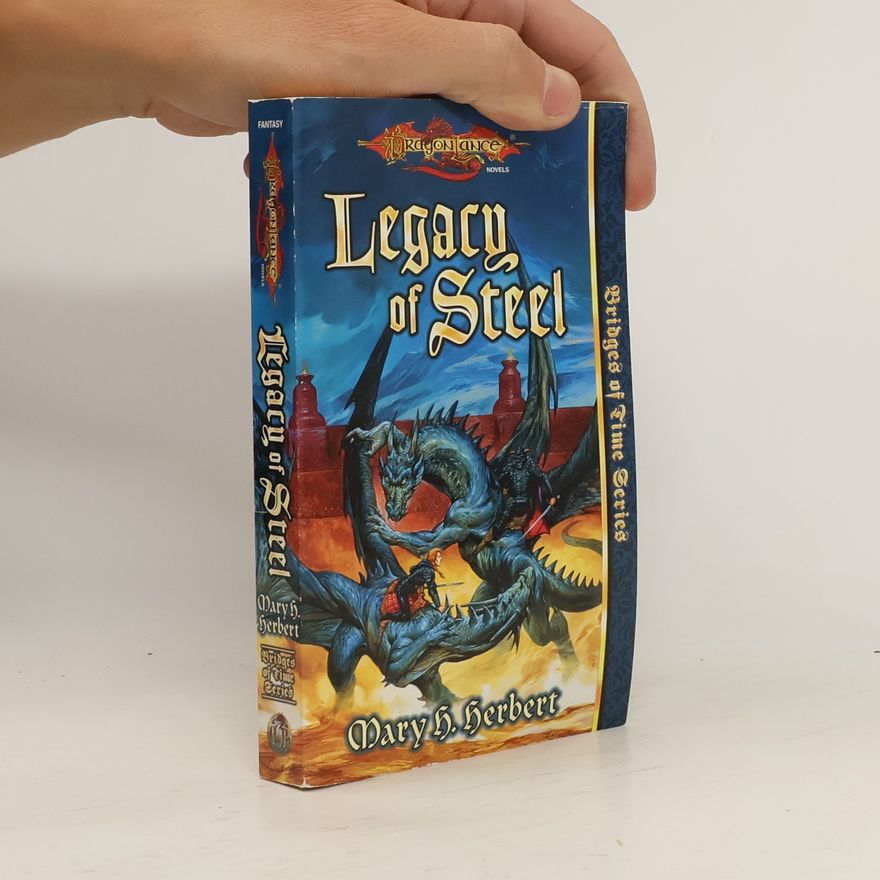 Mary H. Herbert Legacy of Steel. Bridges of Time Series. Dragonlance