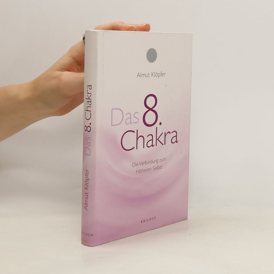 Almut Klöpfer Das 8. Chakra