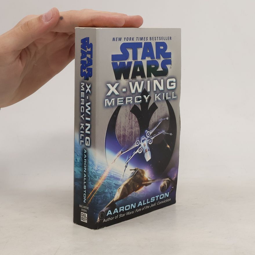 Allston Aaron Mercy Kill: Star Wars Legends (X-Wing)