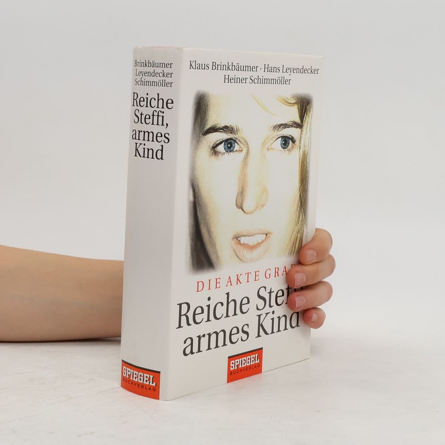 Klaus Brinkbäumer Reiche Steffi, armes Kind