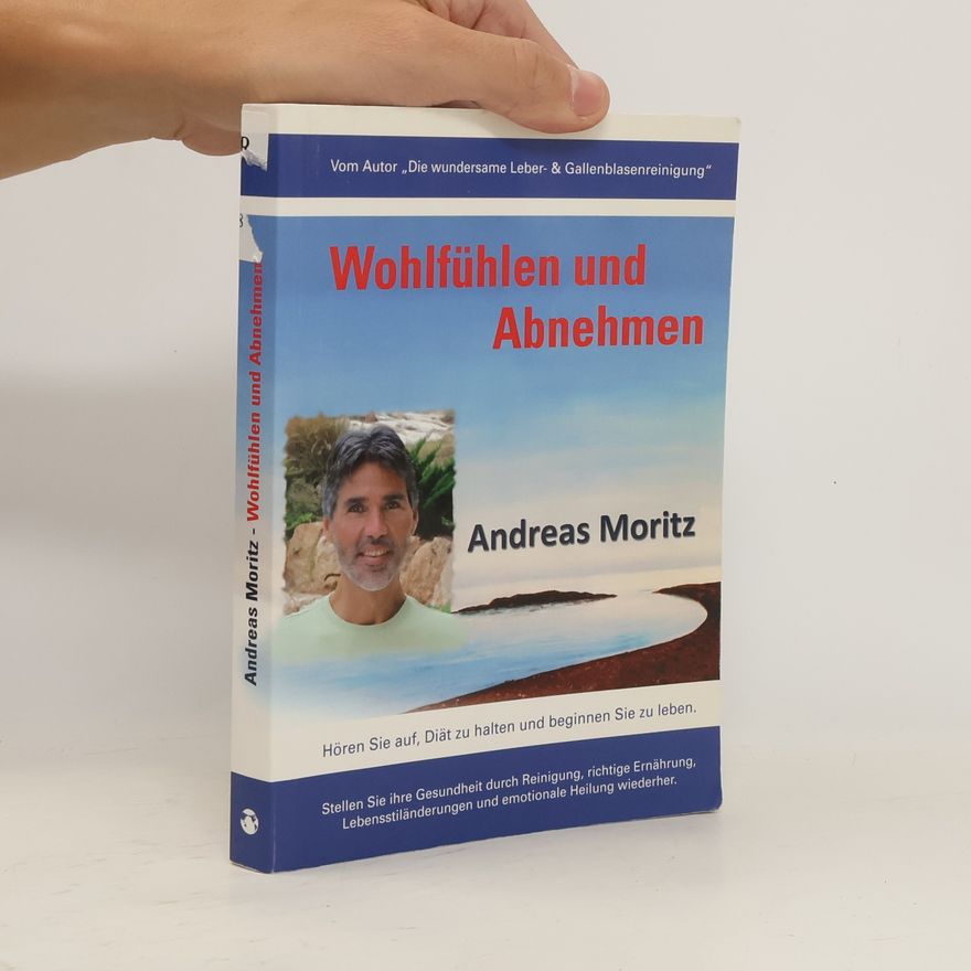 Andreas Moritz Wohlfühlen und Abnehmen