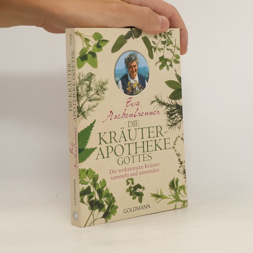 Eva Aschenbrenner Die Kräuterapotheke Gottes