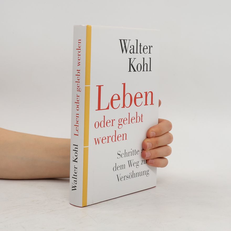 Walter Kohl Leben oder gelebt werden