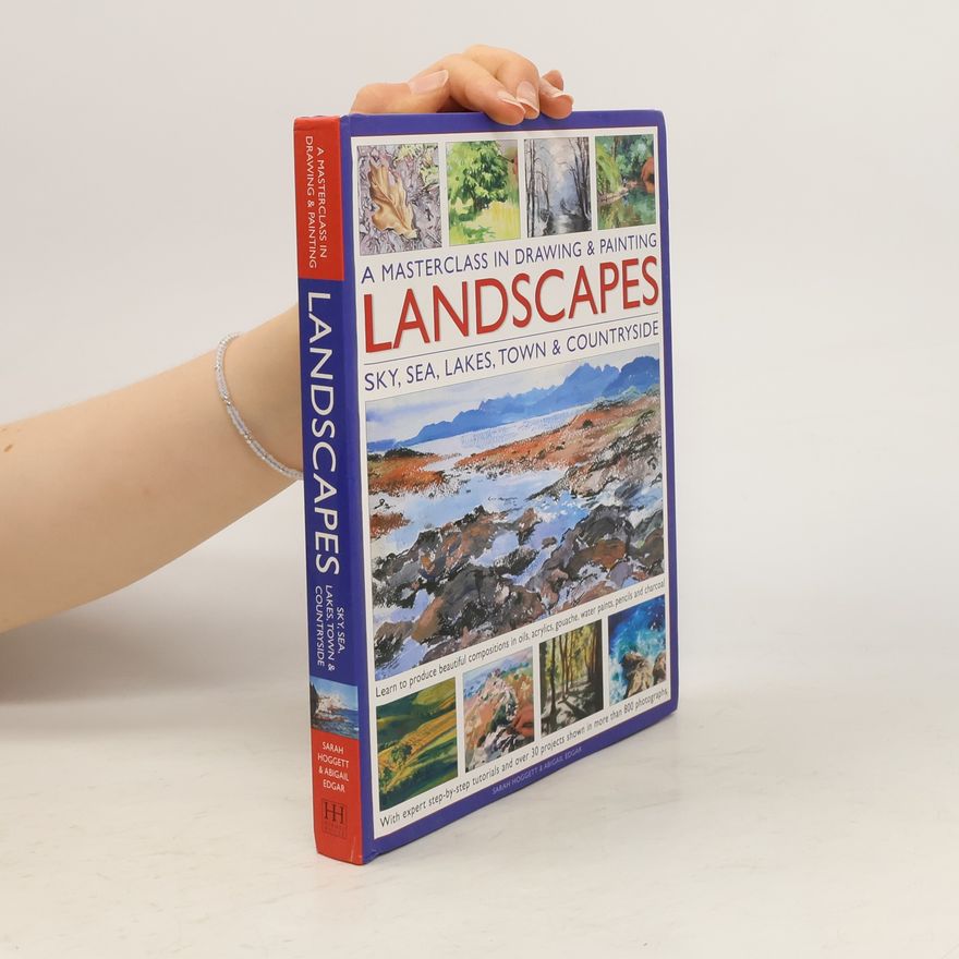 Abigail Edgar A Masterclass in Drawing & Painting Landscapes