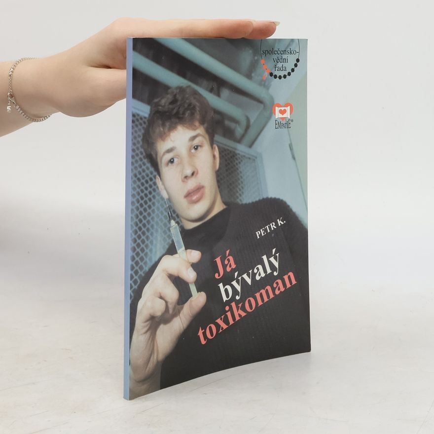 Petr K Já - bývalý toxikoman