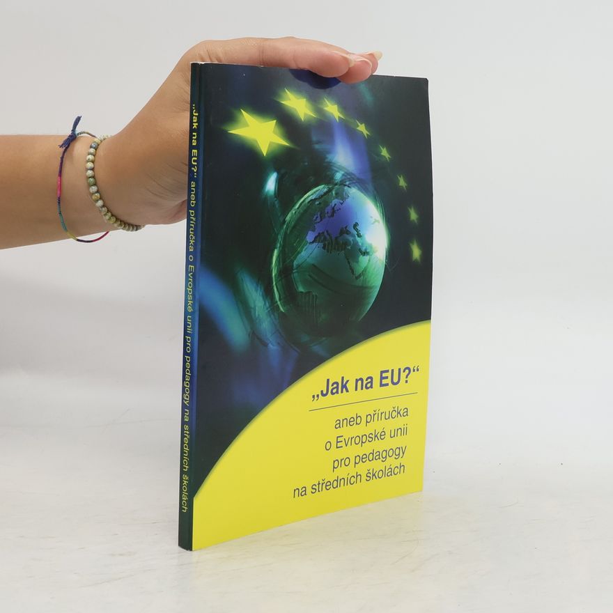 Martin Kovář "Jak na EU?", aneb, Příručka o Evropské unii pro pedagogy na středních školách
