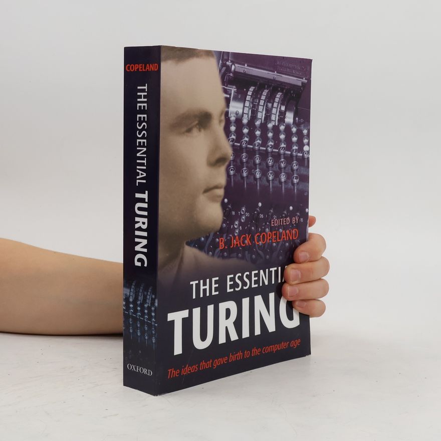 Alan Turing The Essential Turing