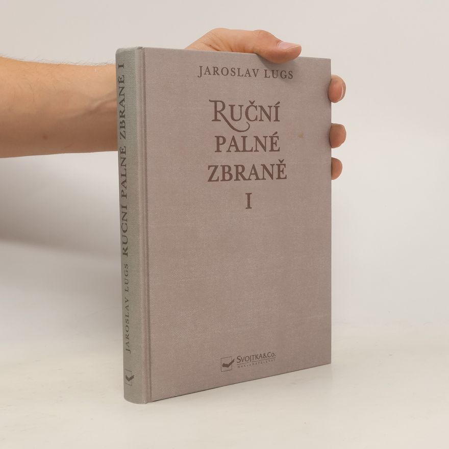 Jaroslav Lugs Ruční palné zbraně I