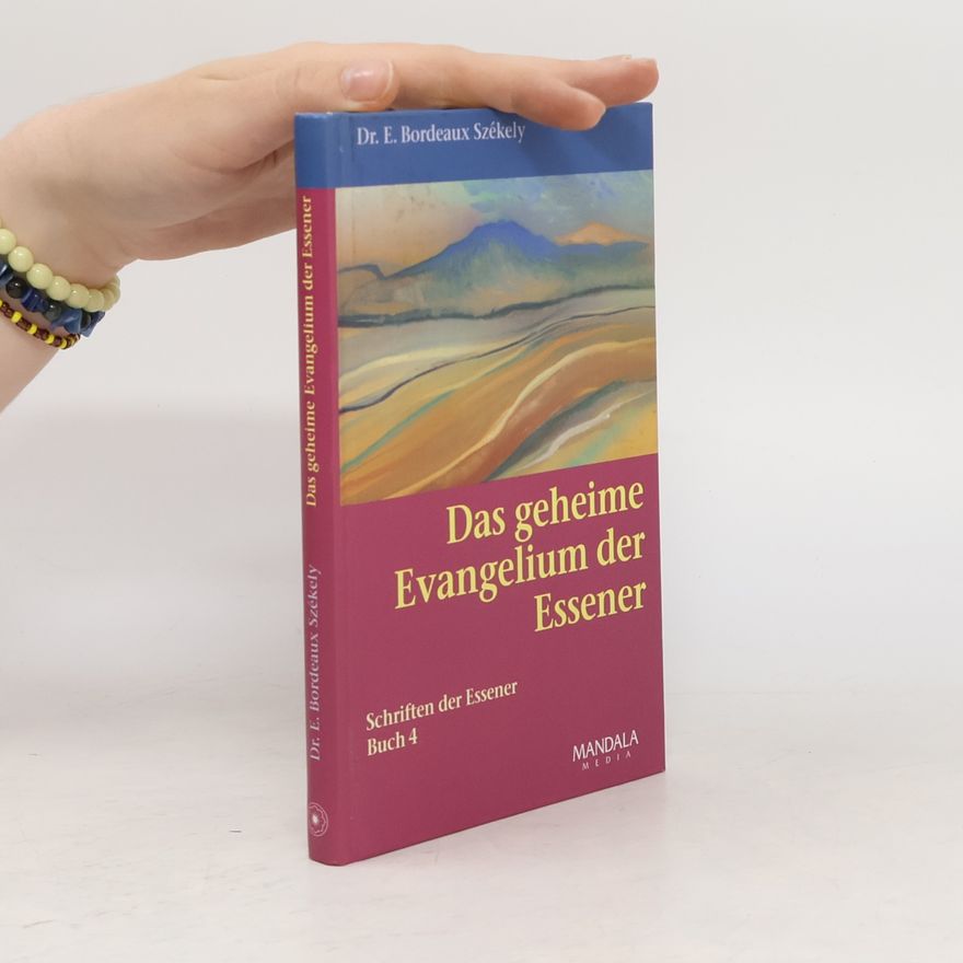 Edmund Bordeaux Szekely Das geheime Evangelium der Essener