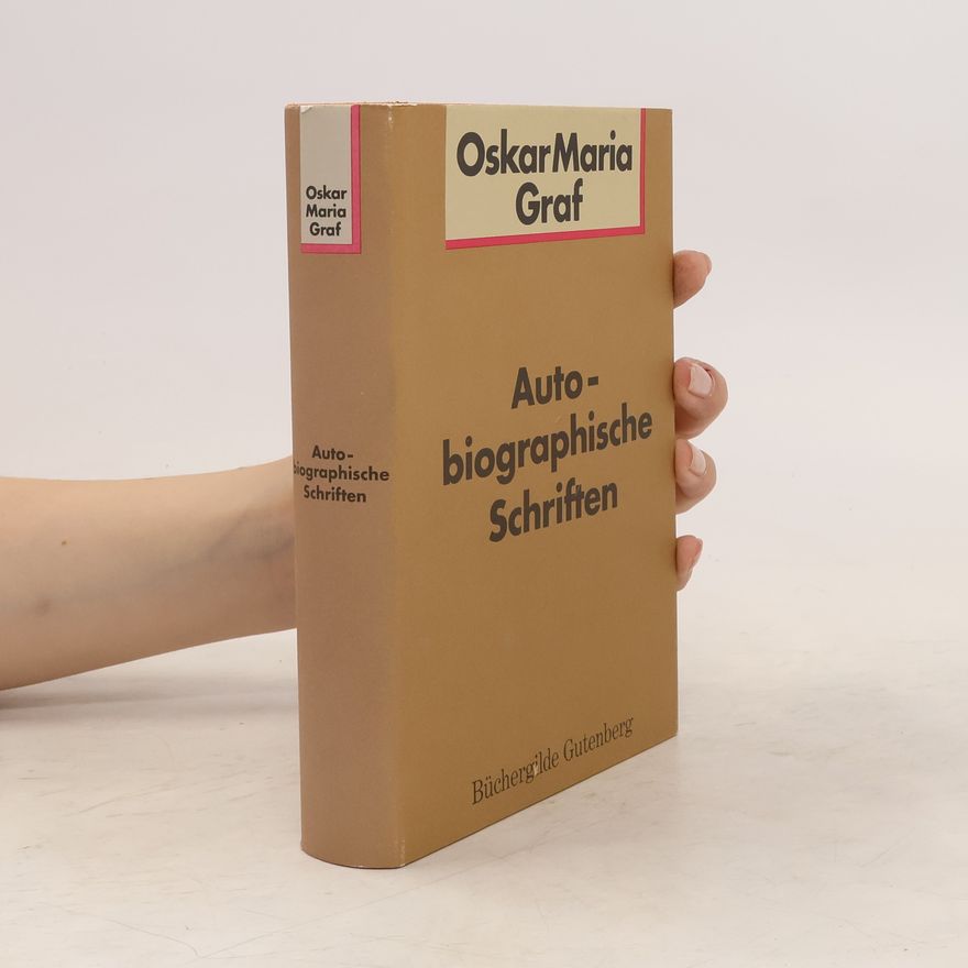 Oskar Maria Graf Autobiographische Schriften Werkausgabe - Bd. 13.,