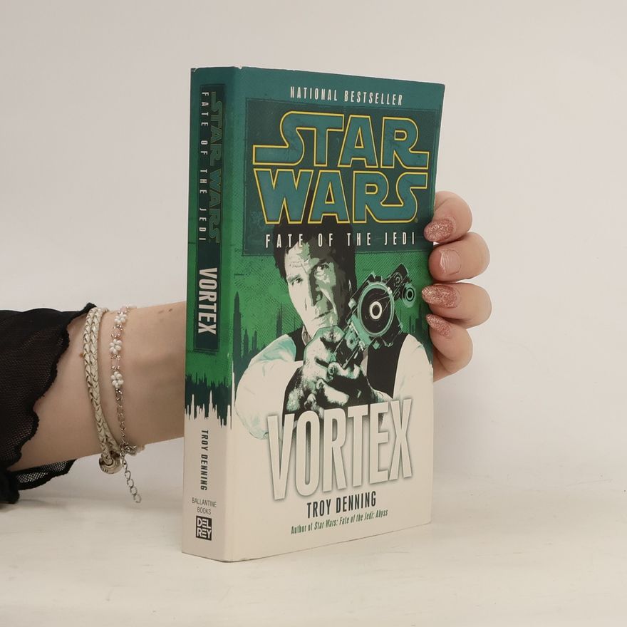 Troy Denning Vortex: Star Wars Legends (Fate of the Jedi)