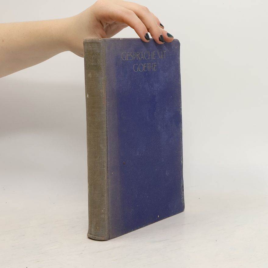 Johann Peter Eckermann Gesprache mit Goethe
