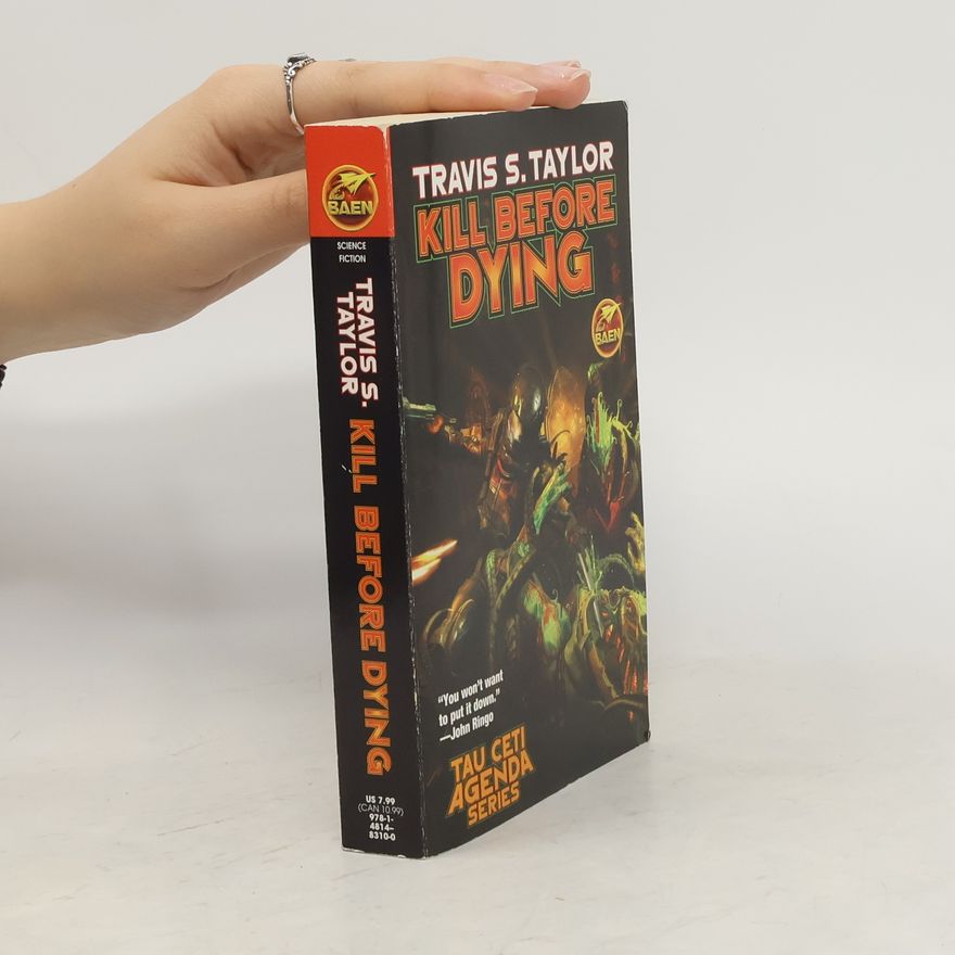 Travis S. Taylor Kill Before Dying
