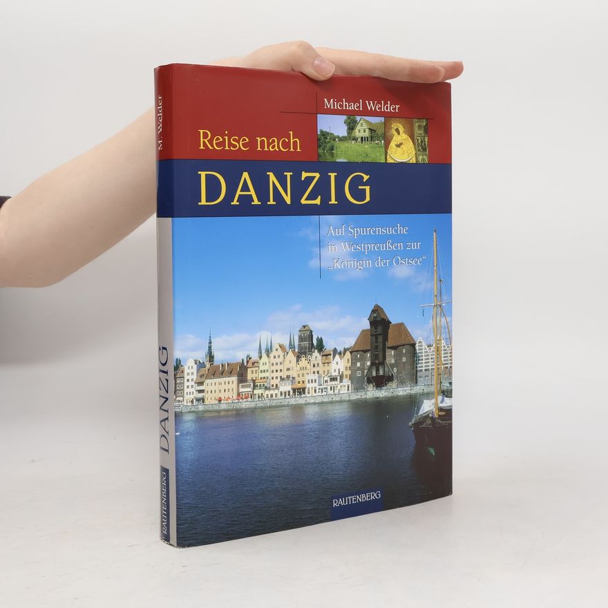 Michael Welder Reise nach Danzig