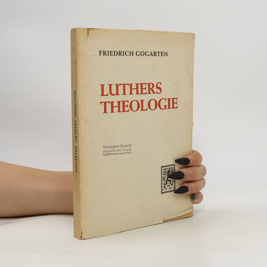 Friedrich Gogarten Luthers Theologie